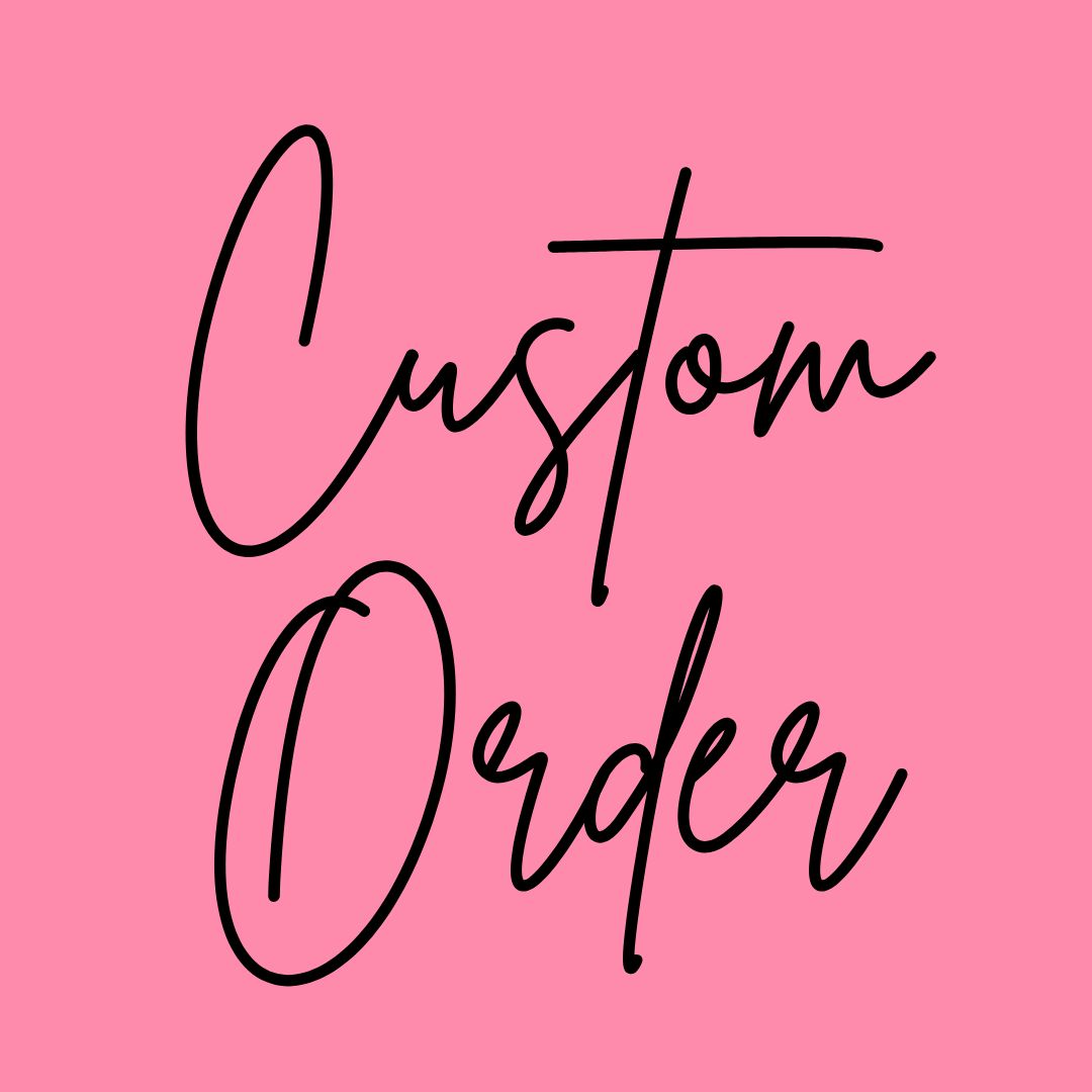 Custom Order