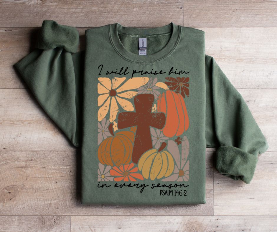 Praise Him In Every Season Shirt