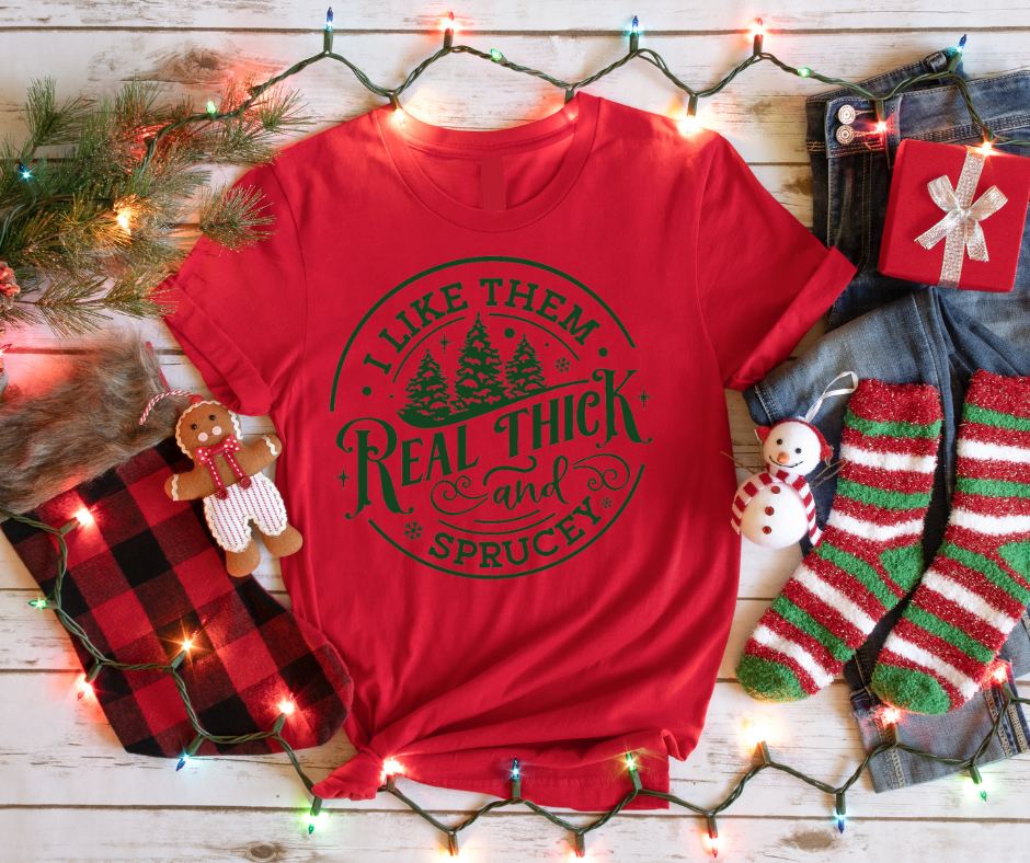 Shirt of the Week- I Like Them Real Thick and Sprucey