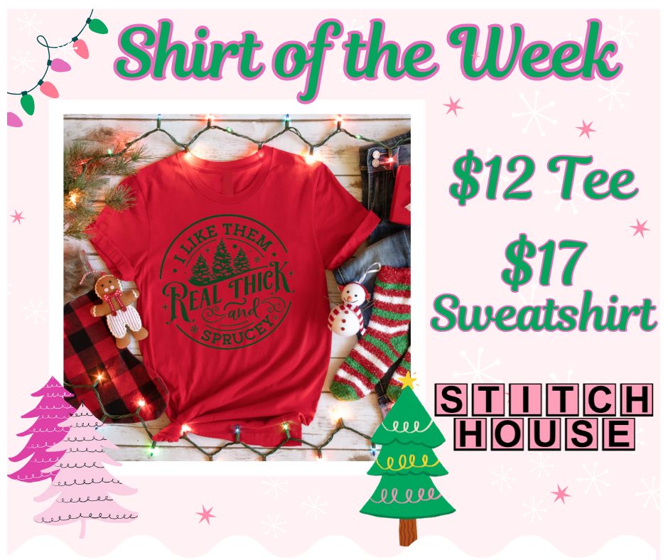 Shirt of the Week- I Like Them Real Thick and Sprucey