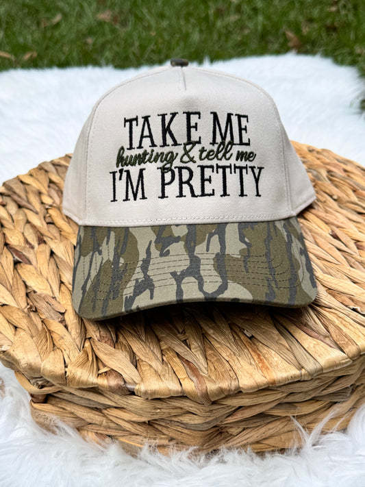 Take Me Hunting & Tell Me I'm Pretty Embroidered Hat