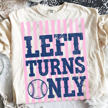 Left Turns Only Shirt