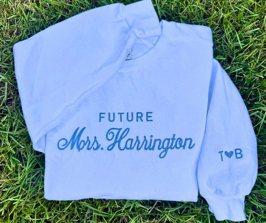 Embroidered Future Mrs. Sweatshirt/ Personalized Sleeve